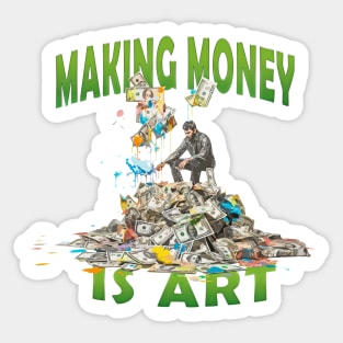 Making Money is Art Wealth Success Sticker